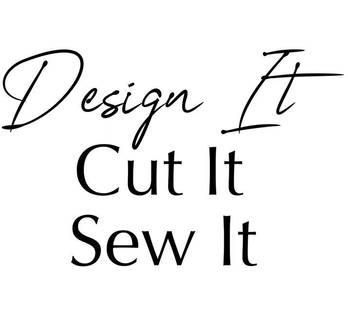 Design It Cut It Sew It 